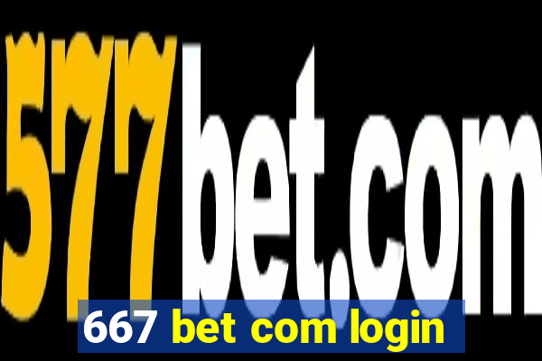 667 bet com login